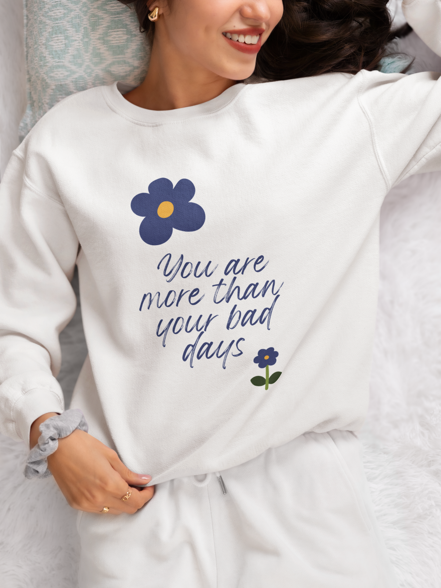 You Are More Than Your Bad Days Unisex Sweatshirt