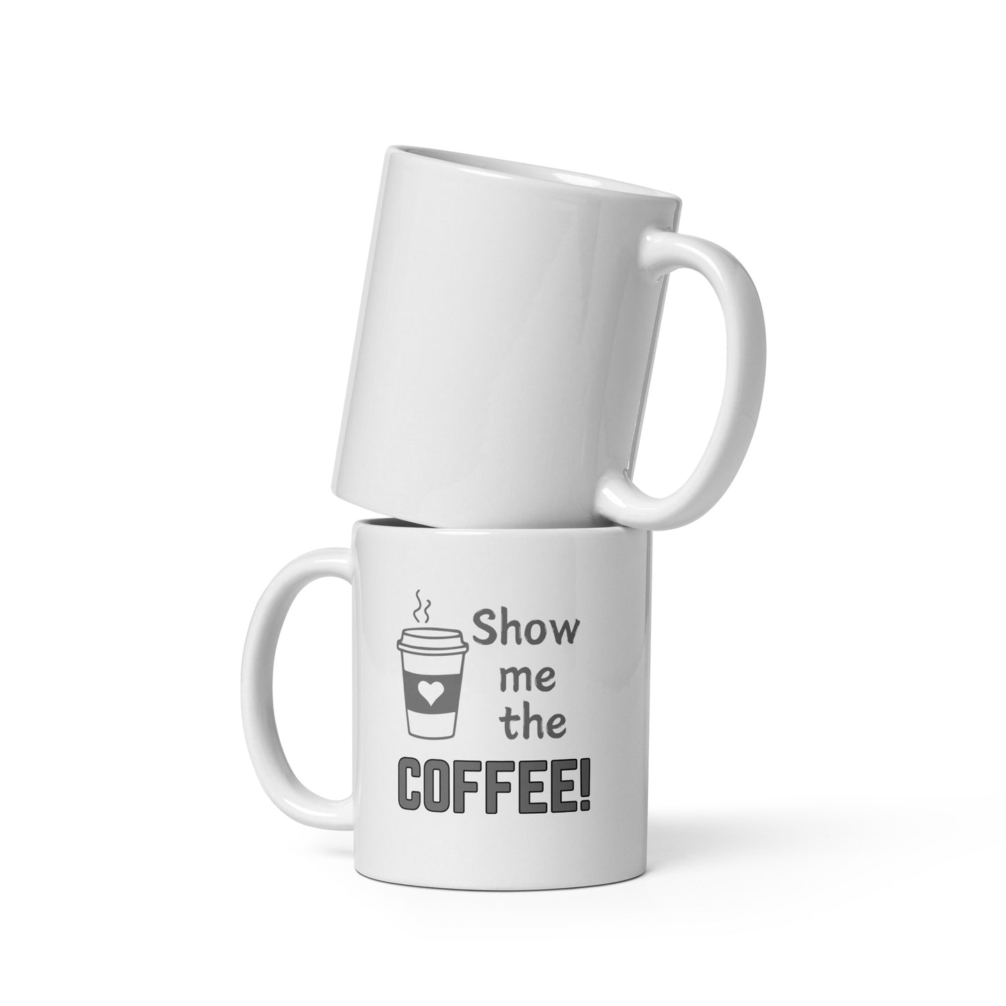 Show me the coffee - White glossy mug