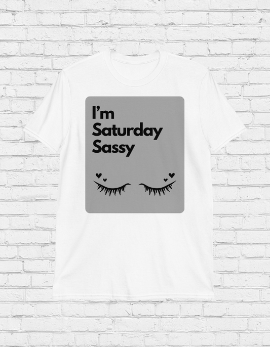 Saturday Sassy Unisex T-Shirt