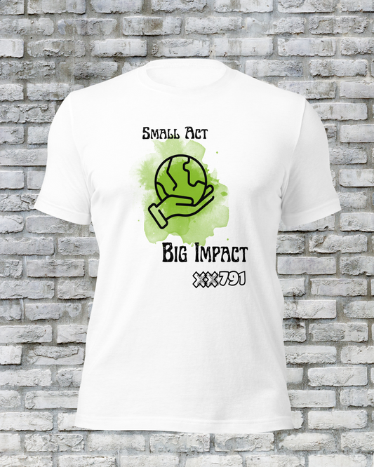 Small Act Big Impact - Unisex t-shirt